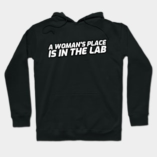 A Woman's Place is in the Lab Hoodie